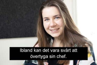 En bild på en person med en undertext som säger "Ibland kan det vara svårt att övertyga sin chef"