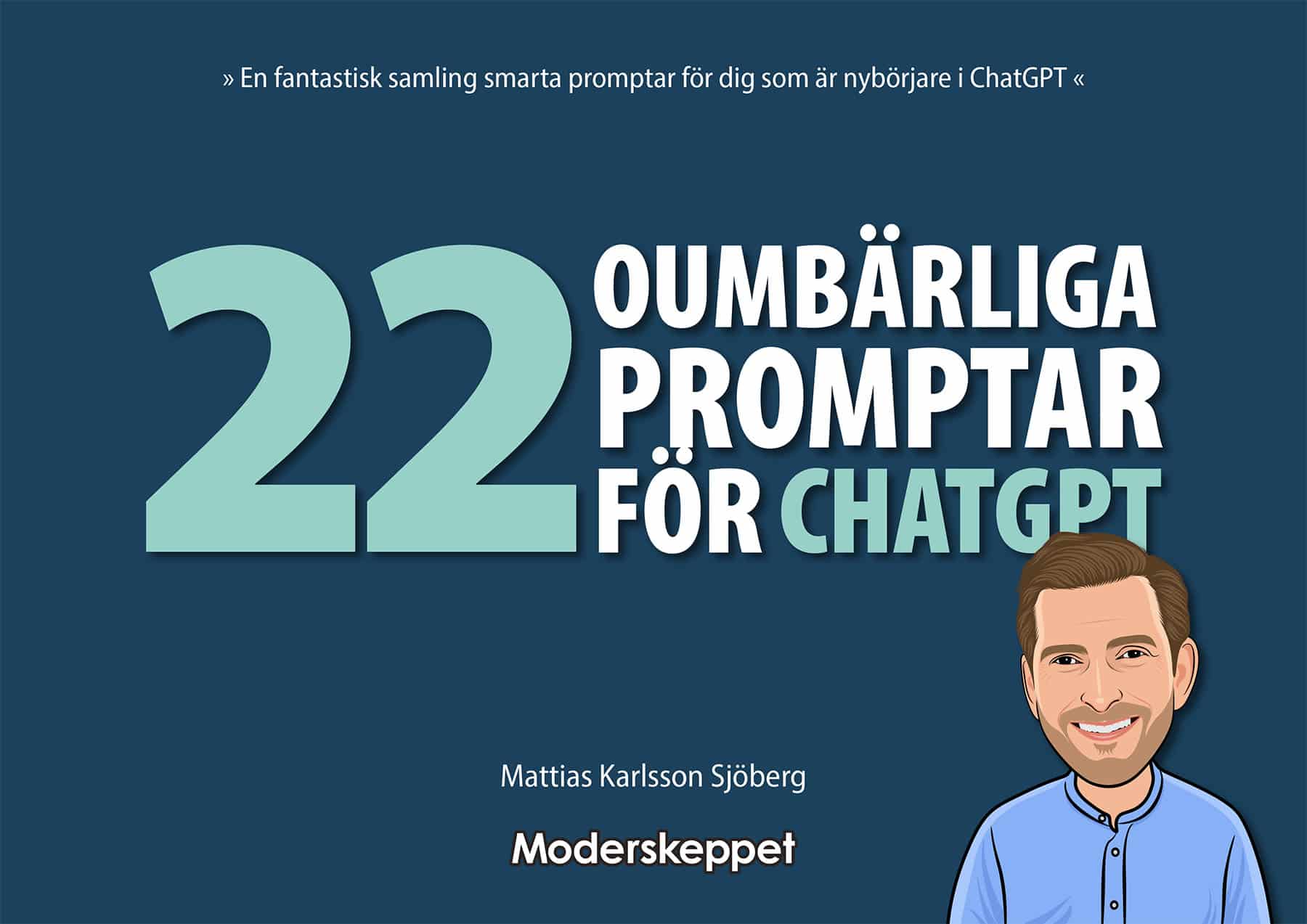 22 oumbärliga prompter i ChatGPT