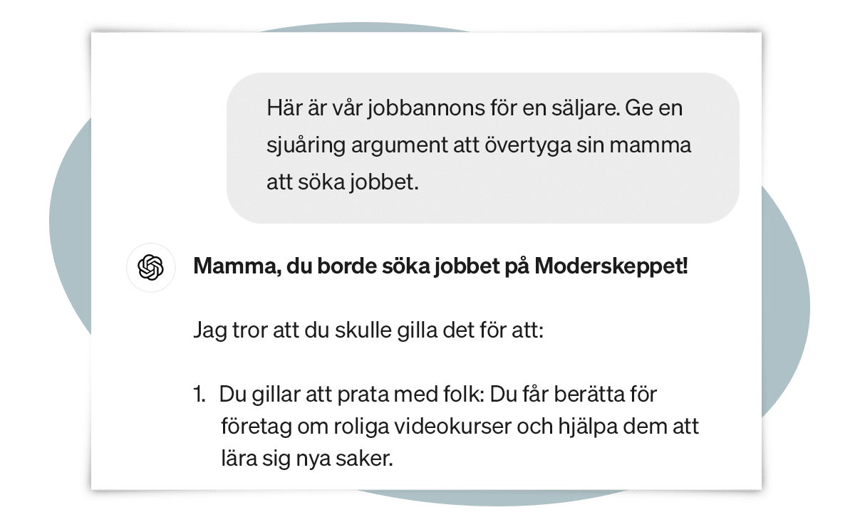 I en prompt uppmanas AI-textverktyget med humor att skriva argument som för att övertyga sin mamma att söka jobbet som säljare på Moderskeppet.