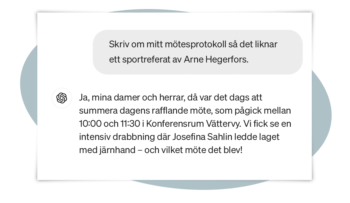 En humoristisk prompt som ber AI-verktyget att skriva om ett mötesprotokoll så det liknar ett sportreferat av Arne Hegerfors.