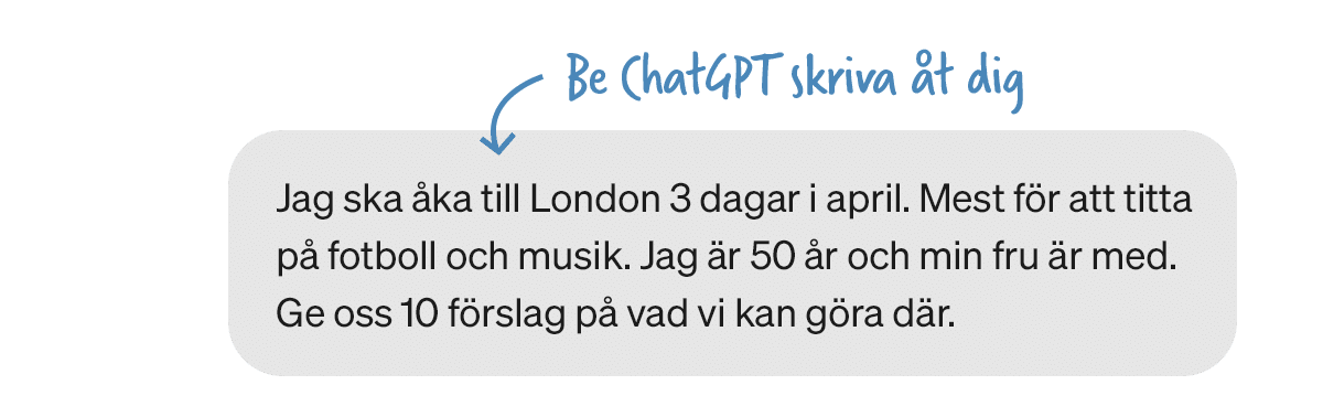 En prompt där AI-chattverktyget uppmanas att ge förslag på vad man kan göra i London.