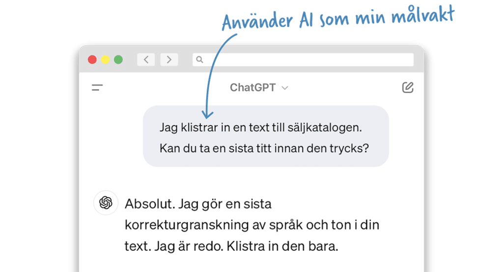 Skärmdump från ett ChatGPT-fönster där en användare skriver: ”Jag klistrar in en text till säljkatalogen. Kan du ta en sista titt innan den trycks?” Bilden illustrerar hur AI kan användas för att ge feedback på text, språk och struktur inför publicering.