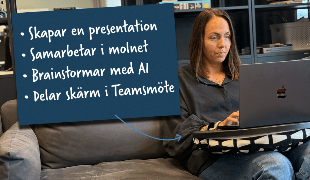 Person arbetar vid laptop. Texten på bilden visar exempel på digital kompetens: skapa en presentation, samarbeta i molnet, brainstorma med AI och dela skärm i Teamsmöte.